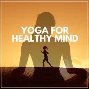 Yoga for Healthy Mind - Yoga Music