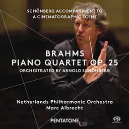 Brahms: Piano Quartet No. 1 in G Minor, Op. 25  - Schoenberg: Accompaniment to a Cinematographic Scene, Op. 34 - Johannes Brahms