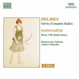 Delibes: Sylvia  / Saint-Saens: Henry Viii - Léo Delibes