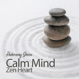 Calm Mind, Zen Heart - Harmony Green