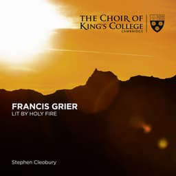 Grier: Lit by Holy Fire - Stephen Cleobury