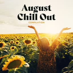 August Chill Out Compilation - DJ Charles EDM