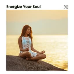 Energize Your Soul - Relaxing Music