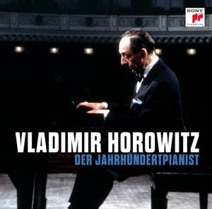 Vladimir Horowitz - Der Jahrhundertpianist - Vladimir Horowitz