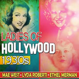 Ladies of Hollywood 1930s - Ethel Merman