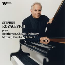 Stephen Kovacevich Plays Beethoven, Chopin, Debussy, Mozart, Ravel & Schubert - Stephen Kovacevich