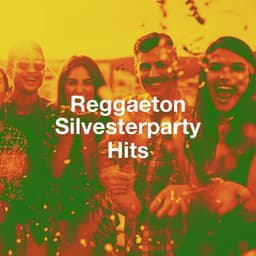 Reggaeton Silvesterparty Hits - Reggaeton Latino