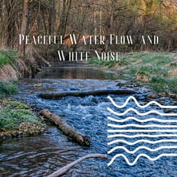 Peaceful Water Flow and White Noise, Loopable - White Noise Therapy