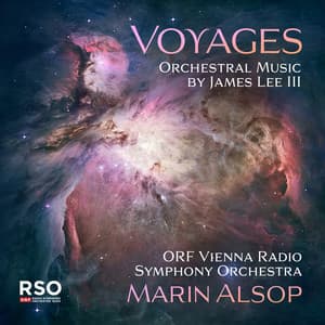 Voyages – Orchestral Music by James Lee III - James Lee III