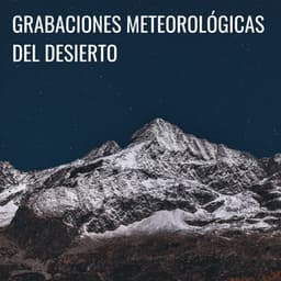 Grabaciones Meteorológicas Del Desierto - Sonido del desierto