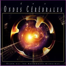 Les Ondes Cérébrales : Étude sur les Battements Binauraux - Etude Des Ondes Alpha
