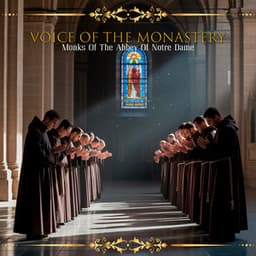 Voice Of The Monastery - Monks Of The Abbey Of Notre Dame