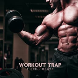 Workout Trap & Drill Beats: Music for Fitness Exercises, Background for Running, Sounds for Gym at Home, Intense Cardio and Stretching - Power Walking Music Club