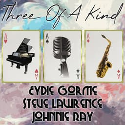 Three of a Kind: Eydie Gorme, Steve Lawrence, Johnnie Ray - Eydie Gormé