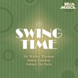 Swing Time: Sir Walter Thomas - Eddie Condon - Sidney de Paris - Sir Walter Thomas