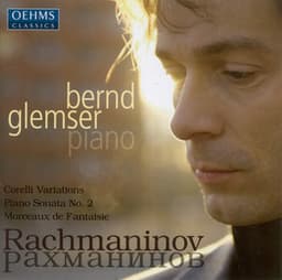 Rachmaninov, S.: Variations On A Theme of Corelli / Piano Sonata No. 2 / Morceaux De Fantaisie - Sergei Rachmaninoff