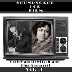 Classical SoundScapes For Film Vol, 3: Ossip Gabrilowitsch & Olga Samaroff - Ossip Gabrilowitsch