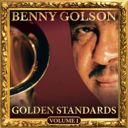 Golden Standards, Vol. 1 - Benny Golson