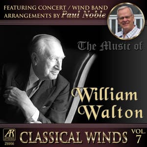 Classical Winds, Vol. 7: The Music of William Walton , featuring concert band arrangements by Paul Noble - Paul Noble
