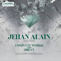 Jehan Alain: Complete Works for Organ - Jehan Alain