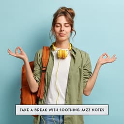Take a Break with Soothing Jazz Notes – Calming Background, Relaxing Sounds, Lunch in a Cozy Place - Relaxing 'n' Smooth Jazz