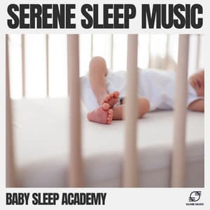 Serene Sleep Music - Baby Sleep Academy