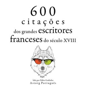 600 citações de grandes escritores franceses do século 18 - Voltaire