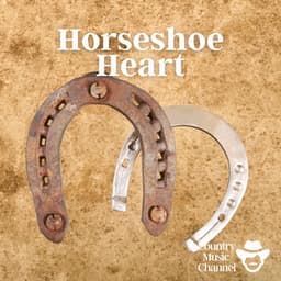 Horseshoe Heart - Country Music Channel