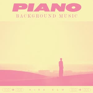 Piano Background Music - Kira Elm
