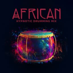 African Hypnotic Drumming Mix - World Travel Unit