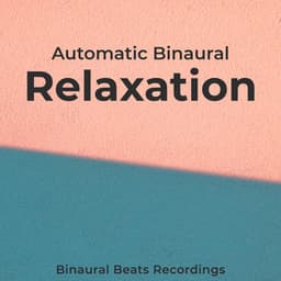 Automatic Binaural Relaxation - Binaural Beats Recordings