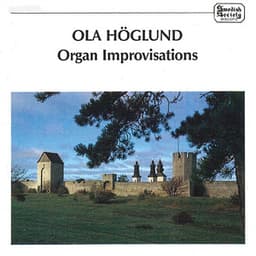 Organ Improvisations - Ola Höglund