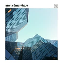 Bruit Sémantique - Musique pour Le Travail