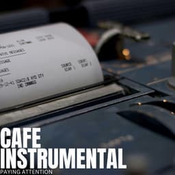Paying Attention - Cafe Instrumental