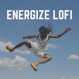 Energize Lofi - Lo Fi Hip Hop