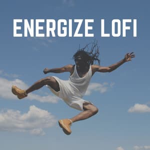 Energize Lofi - Lo Fi Hip Hop