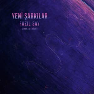 Yeni Şarkılar - Fazıl Say