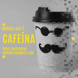 Música Jazz y Cafeína para Tener Buena Energía Durante el día: Estado de Ánimo Relajante y Positivo - Relaxar Piano Musicas Coleção