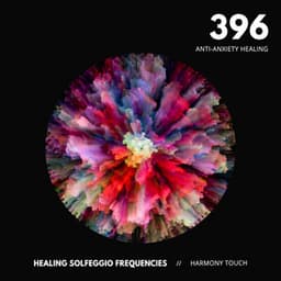 396: Anti-Anxiety Healing - Healing Solfeggio Frequencies