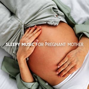 Sleepy Music For Pregnant Mother - Pregnancy Relaxation Orchestra
