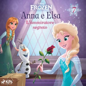 Frozen - Anna e Elsa 7 - L'ammiratore segreto - Disney