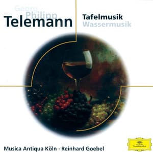 Telemann: Tafelmusik; Wassermusik - Georg Philipp Telemann