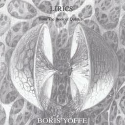 Lirics from the Book of Quartets - Boris Yoffe