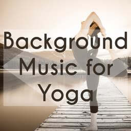 Background Music for Yoga - Yoga Stretching