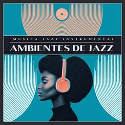 Ambientes de Jazz - Musica Jazz Instrumental