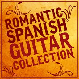 Romantic Spanish Guitar Collection - Romanticos De La Guitarra