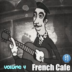 French Cafe Collection, Vol. 4 - French Cafe 24 x 7