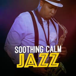 Soothing Calm Jazz - Calming Jazz
