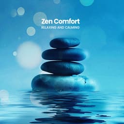 Zen Comfort - Relaxing and Calming