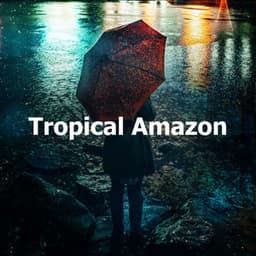 Tropical Amazon - Sounds Of Nature